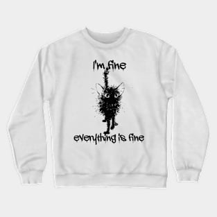 It's Fine Black  Funny Cat Crewneck Sweatshirt